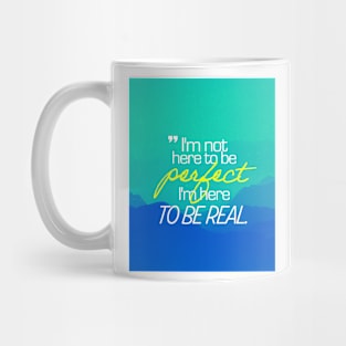 To Be Real Mug